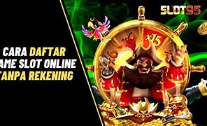 Cara Buat Akun Slot Tanpa Rekening